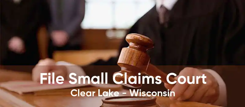 File Small Claims Court Clear Lake - Wisconsin