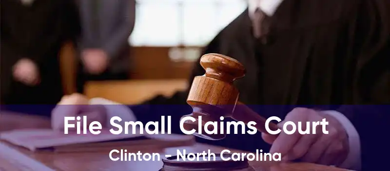 File Small Claims Court Clinton - North Carolina