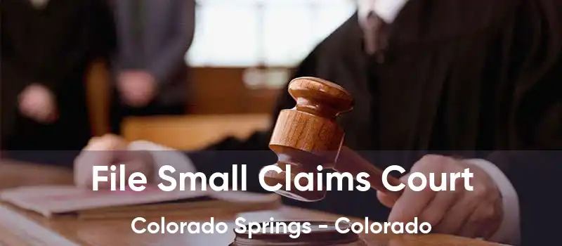 File Small Claims Court Colorado Springs - Colorado