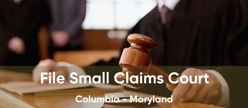 File Small Claims Court Columbia - Maryland