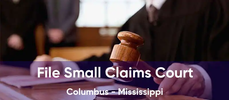 File Small Claims Court Columbus - Mississippi