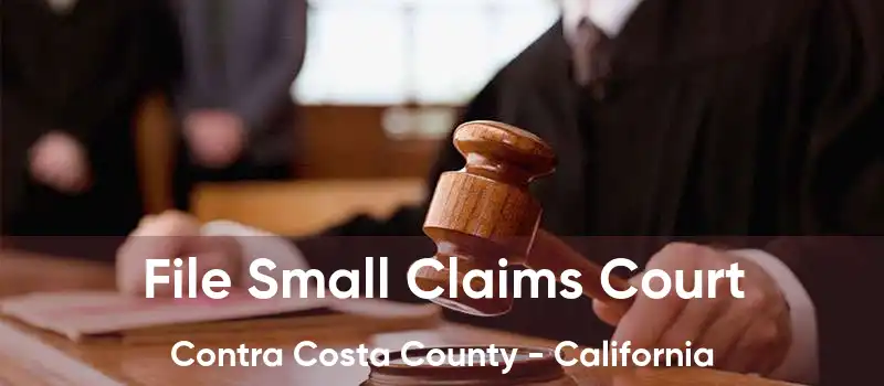 File Small Claims Court Contra Costa County - California