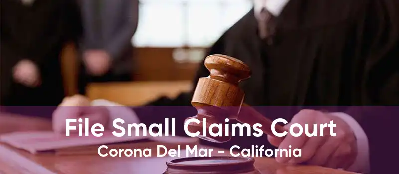 File Small Claims Court Corona Del Mar - California
