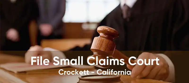 File Small Claims Court Crockett - California