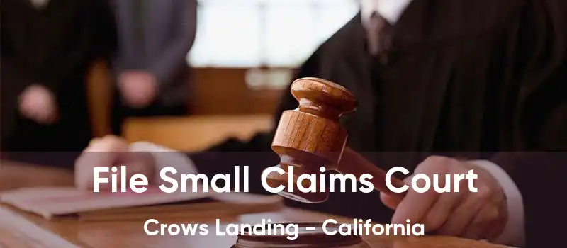 File Small Claims Court Crows Landing - California