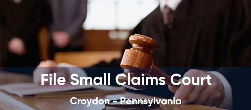 File Small Claims Court Croydon - Pennsylvania