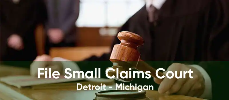 File Small Claims Court Detroit - Michigan