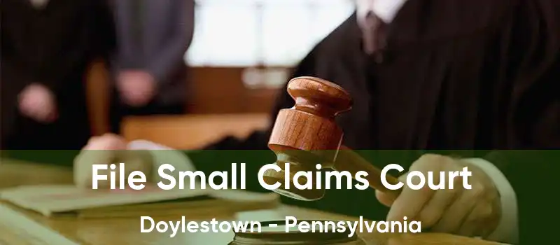 File Small Claims Court Doylestown - Pennsylvania