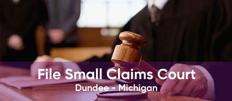 File Small Claims Court Dundee - Michigan