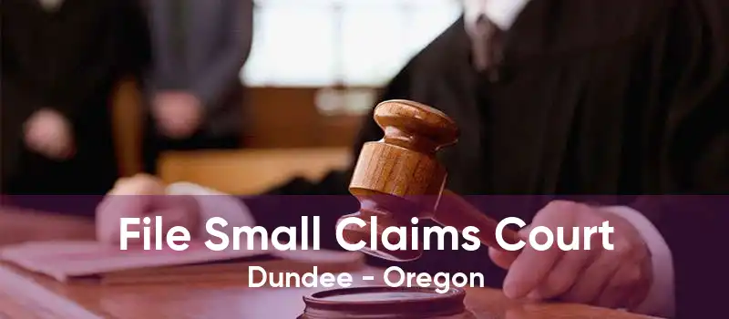 File Small Claims Court Dundee - Oregon