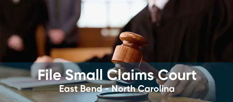 File Small Claims Court East Bend - North Carolina