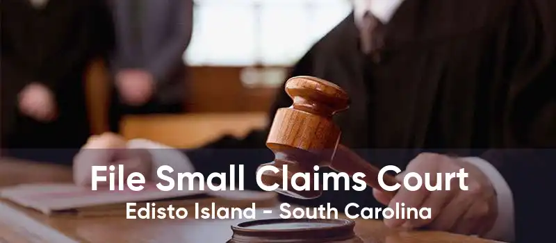 File Small Claims Court Edisto Island - South Carolina