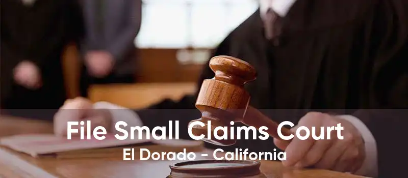 File Small Claims Court El Dorado - California