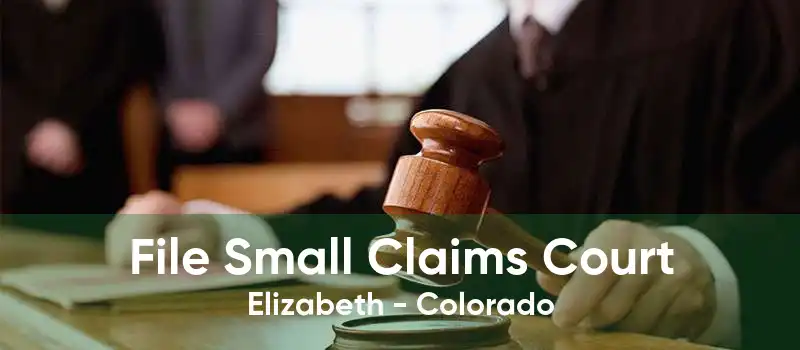 File Small Claims Court Elizabeth - Colorado