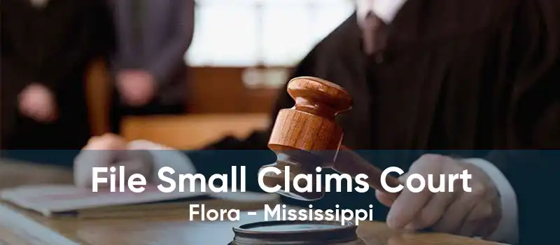 File Small Claims Court Flora - Mississippi