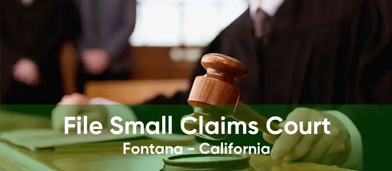 File Small Claims Court Fontana - California