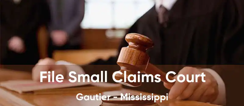 File Small Claims Court Gautier - Mississippi