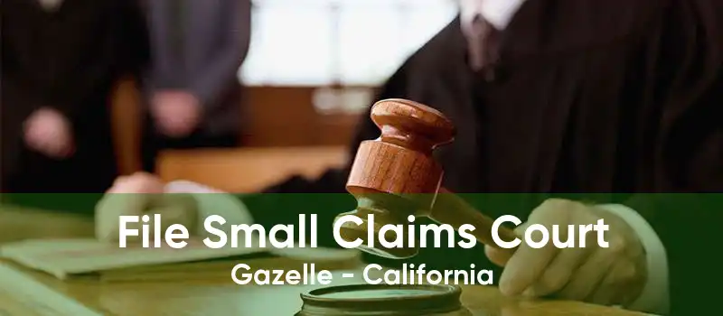 File Small Claims Court Gazelle - California