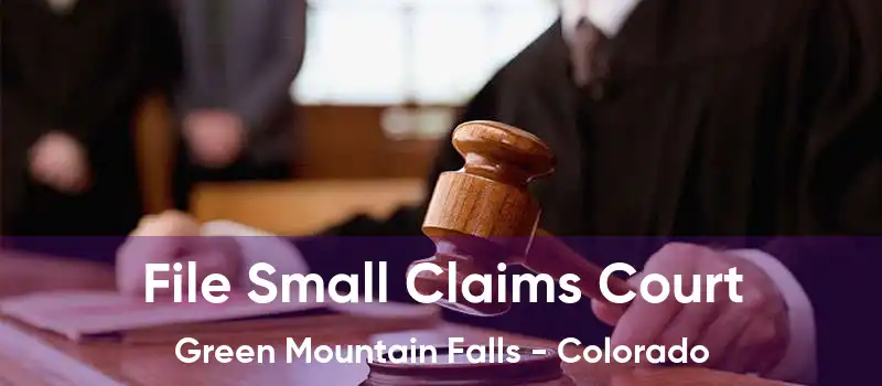 File Small Claims Court Green Mountain Falls - Colorado