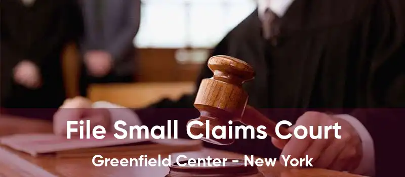 File Small Claims Court Greenfield Center - New York