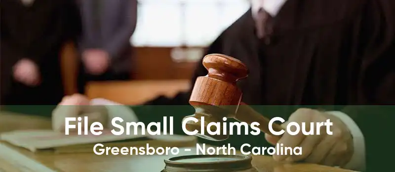 File Small Claims Court Greensboro - North Carolina