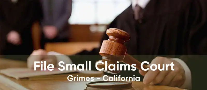 File Small Claims Court Grimes - California