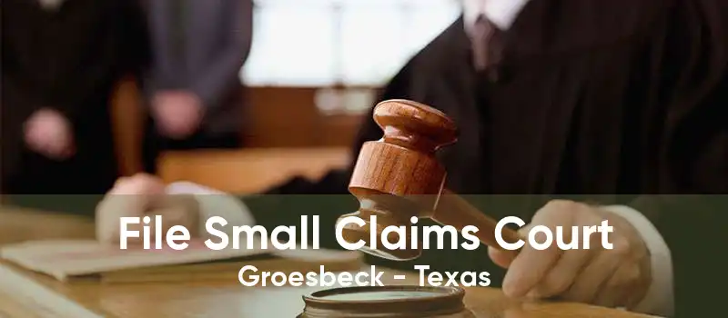 File Small Claims Court Groesbeck - Texas