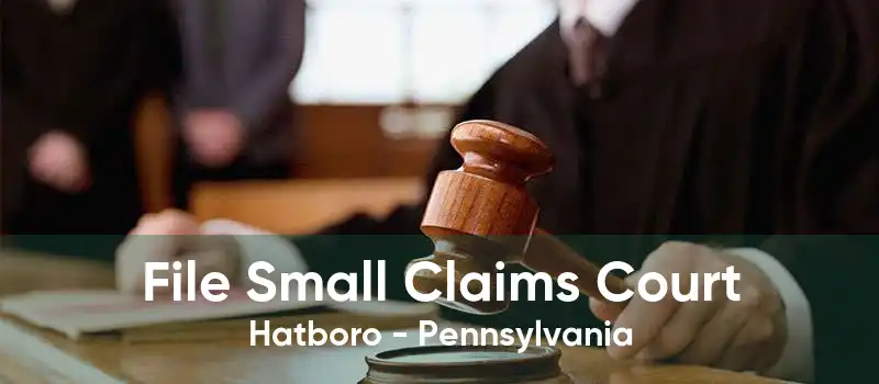 File Small Claims Court Hatboro - Pennsylvania