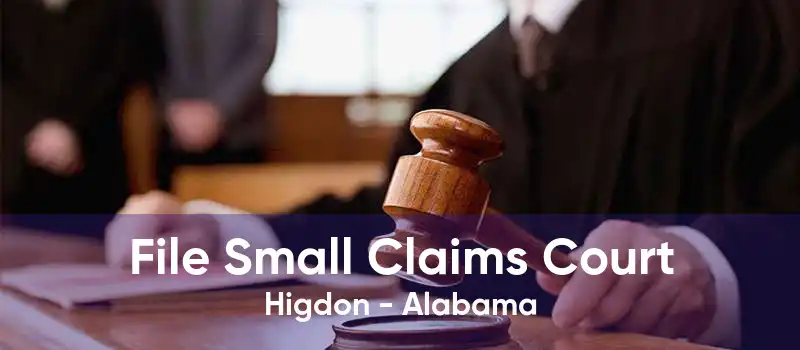 File Small Claims Court Higdon - Alabama