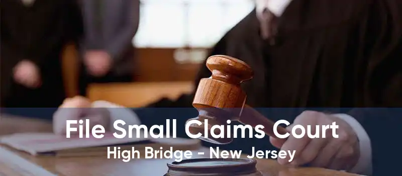 File Small Claims Court High Bridge - New Jersey