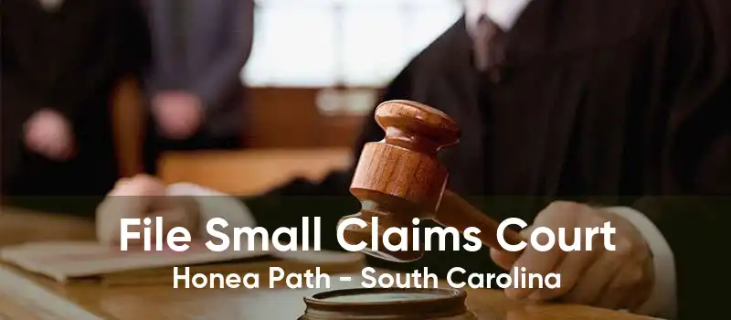 File Small Claims Court Honea Path - South Carolina
