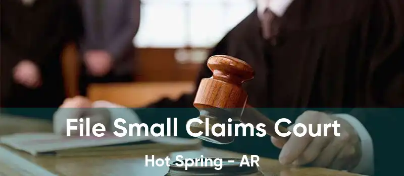  File Small Claims Court Hot Spring - AR