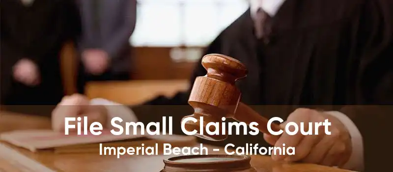 File Small Claims Court Imperial Beach - California
