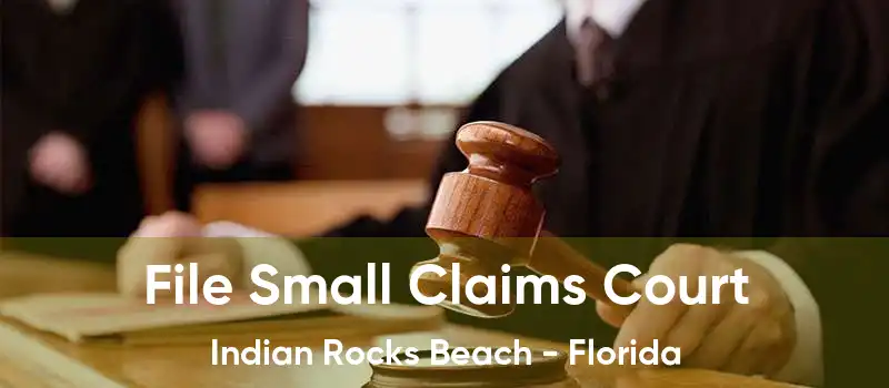 File Small Claims Court Indian Rocks Beach - Florida