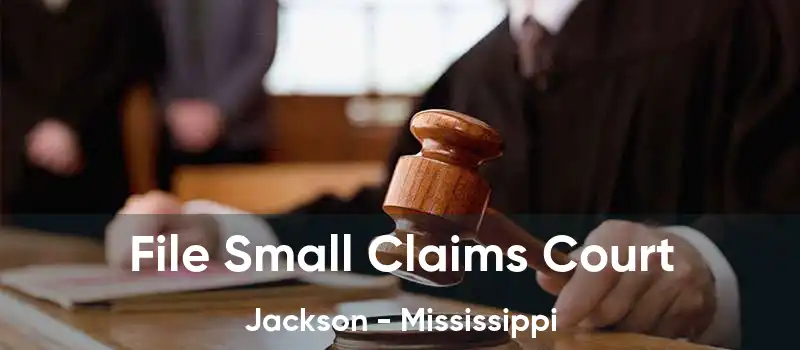 File Small Claims Court Jackson - Mississippi