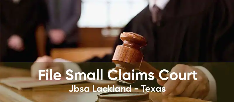 File Small Claims Court Jbsa Lackland - Texas