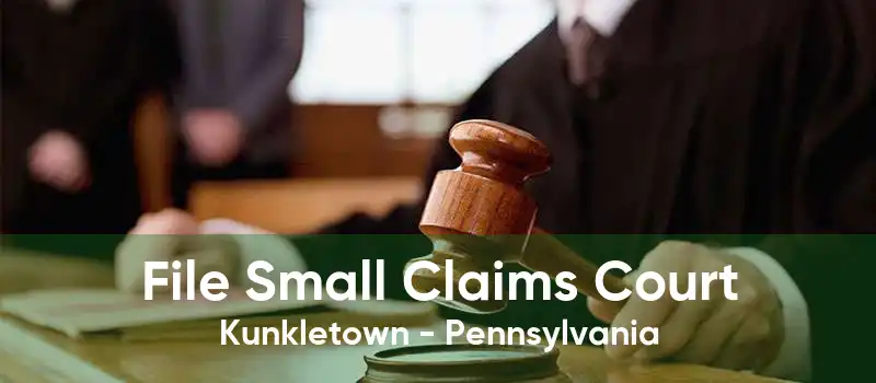 File Small Claims Court Kunkletown - Pennsylvania