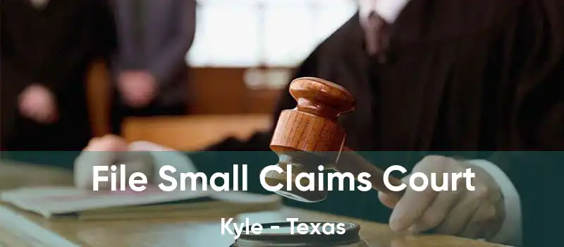 File Small Claims Court Kyle - Texas