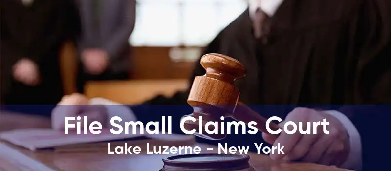 File Small Claims Court Lake Luzerne - New York