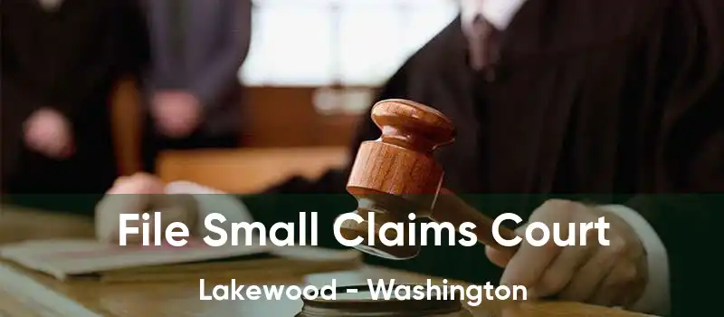 File Small Claims Court Lakewood - Washington