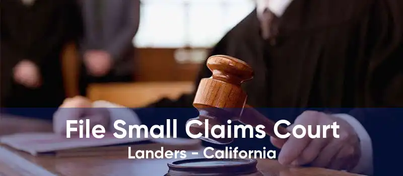 File Small Claims Court Landers - California