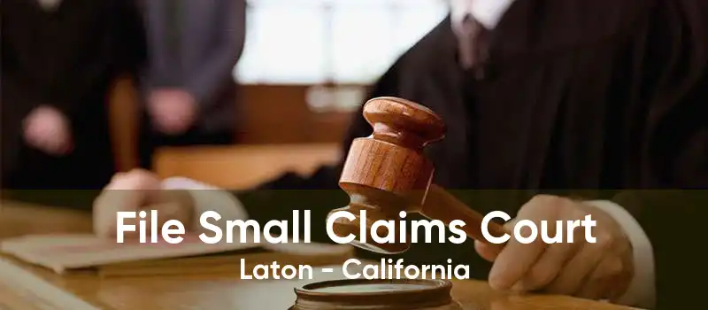 File Small Claims Court Laton - California