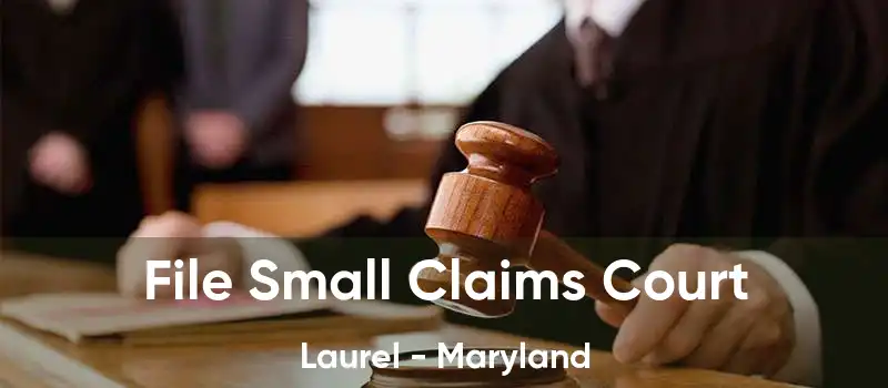 File Small Claims Court Laurel - Maryland