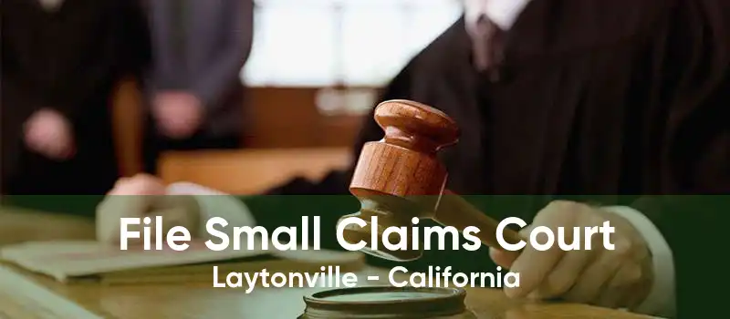File Small Claims Court Laytonville - California