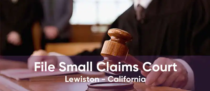 File Small Claims Court Lewiston - California