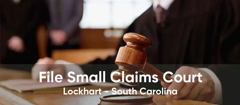 File Small Claims Court Lockhart - South Carolina