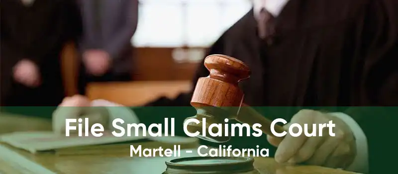 File Small Claims Court Martell - California