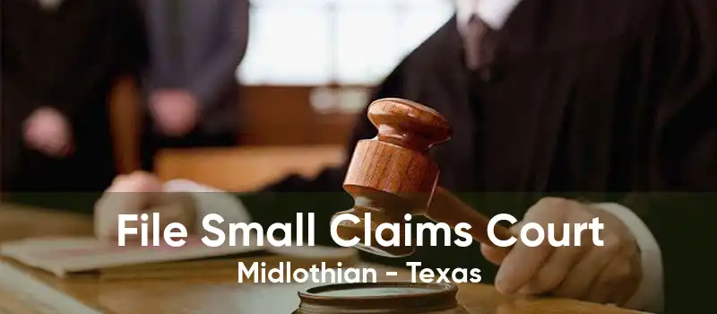 File Small Claims Court Midlothian - Texas