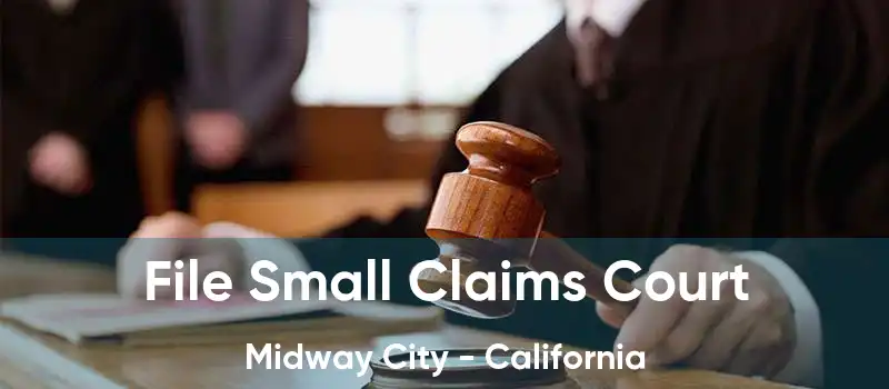 File Small Claims Court Midway City - California