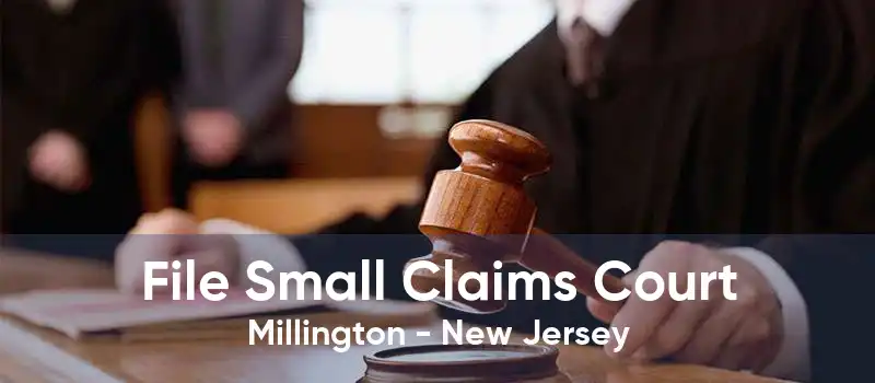 File Small Claims Court Millington - New Jersey